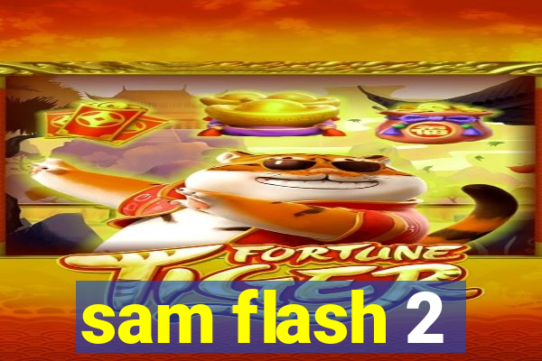 sam flash 2